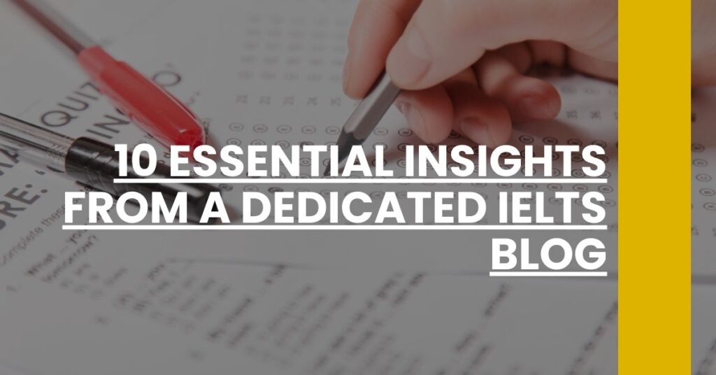 10 Essential Insights from a Dedicated IELTS Blog Feature Image