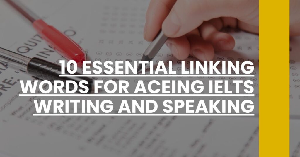 10 Essential Linking Words for Aceing IELTS Writing and Speaking Feature Image