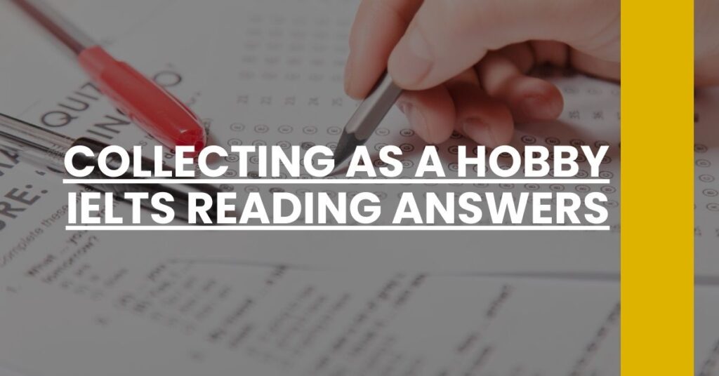 Collecting as a Hobby IELTS Reading Answers Feature Image