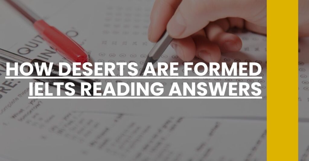 How Deserts Are Formed IELTS Reading Answers Feature Image