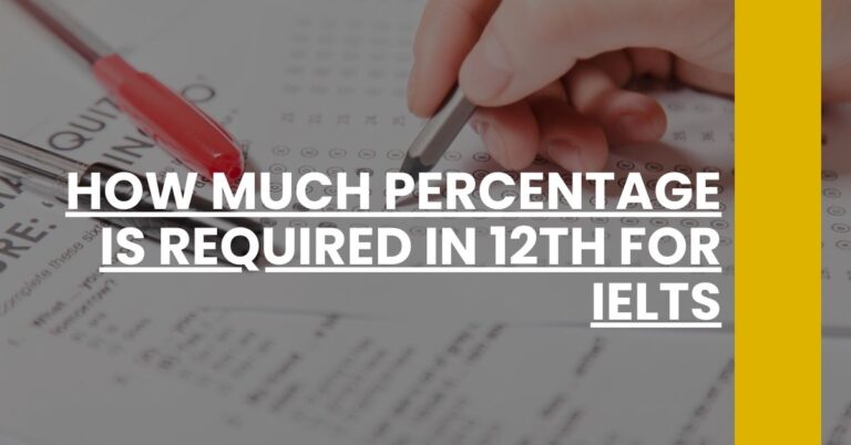 How Much Percentage is Required in 12th for IELTS Feature Image