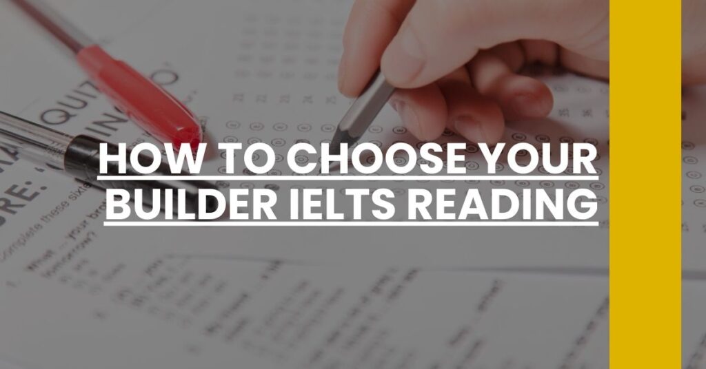 How to Choose Your Builder IELTS Reading Feature Image