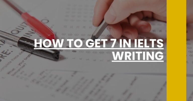 How to Get 7 in IELTS Writing Feature Image