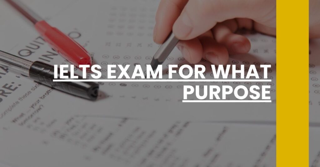 IELTS Exam for What Purpose Feature Image