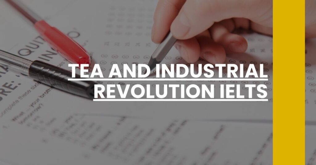 Tea and Industrial Revolution IELTS Feature Image