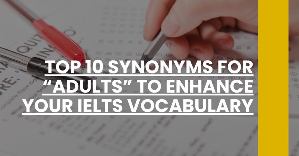 Top 10 Synonyms for “Adults” to Enhance Your IELTS Vocabulary Feature Image