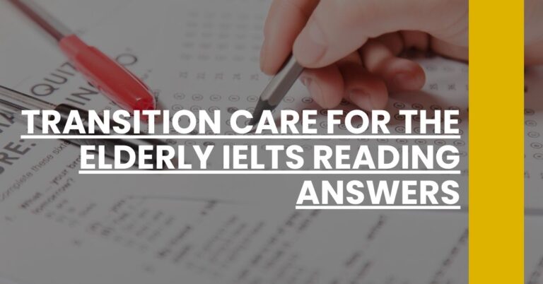 Transition Care for the Elderly IELTS Reading Answers Feature Image