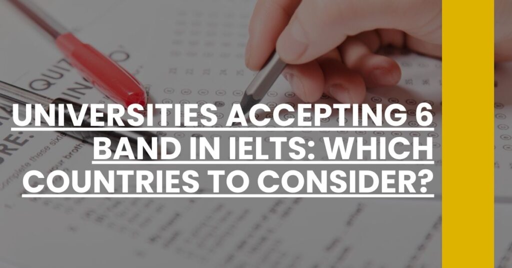 6 band in ielts which country accept for masters degree