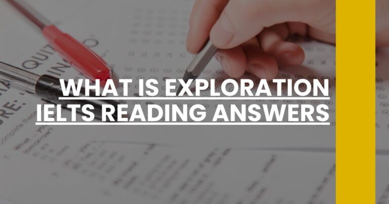 What is Exploration IELTS Reading Answers Feature Image